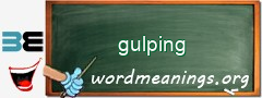 WordMeaning blackboard for gulping